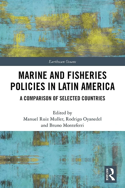 Marine and Fisheries Policies Latin America: A Comparison of Selected Countries