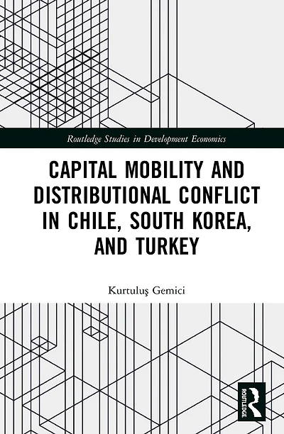 Capital Mobility and Distributional Conflict Chile, South Korea, Turkey