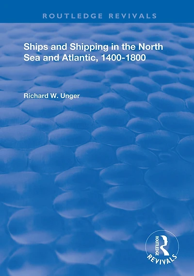 Ships and Shipping the North Sea Atlantic, 1400-1800