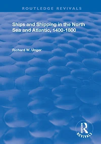 Ships and Shipping the North Sea Atlantic, 1400-1800