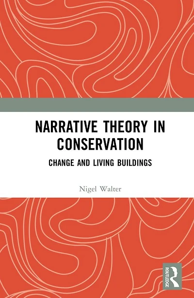 Narrative Theory Conservation: Change and Living Buildings