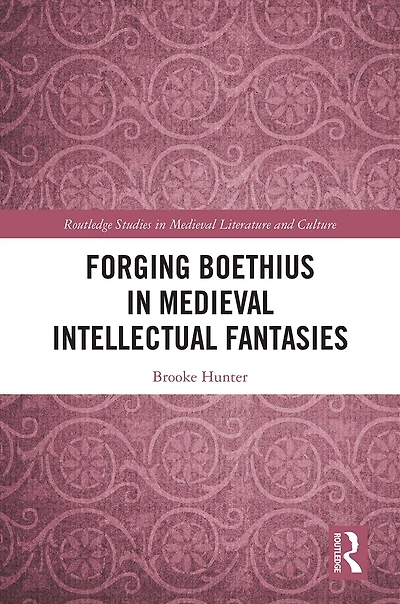 Forging Boethius Medieval Intellectual Fantasies