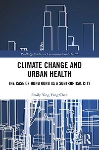 Climate Change and Urban Health: The Case of Hong Kong as a Subtropical City