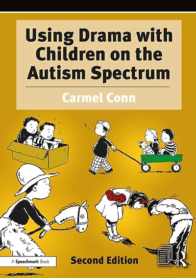 Using Drama with Children on the Autism Spectrum: A Resource for Practitioners in Education and Health
