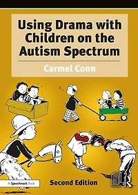 Using Drama with Children on the Autism Spectrum: A Resource for Practitioners in Education and Health