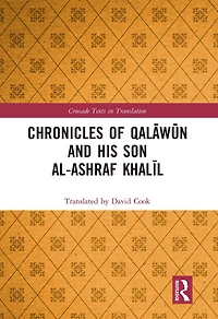 Chronicles of Qalawun and his son al-Ashraf Khalil