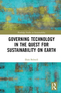 Governing Technology the Quest for Sustainability on Earth