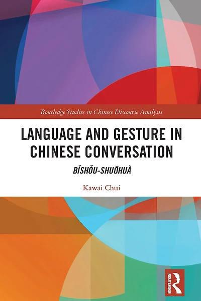 Language and Gesture Chinese Conversation: Bishou-shuohuà