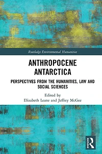Anthropocene Antarctica: Perspectives from the Humanities, Law and Social Sciences