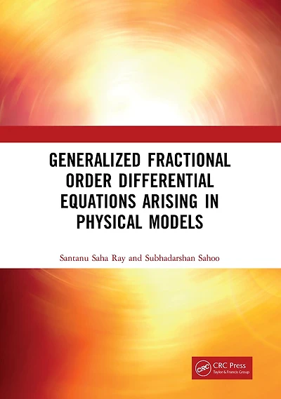 Generalized Fractional Order Differential Equations Arising Physical Models