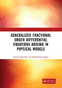 Generalized Fractional Order Differential Equations Arising Physical Models