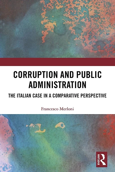 Corruption and Public Administration: The Italian Case a Comparative Perspective