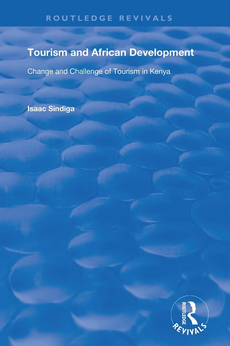 Tourism and African Development: Change and Challenge of Tourism in Kenya