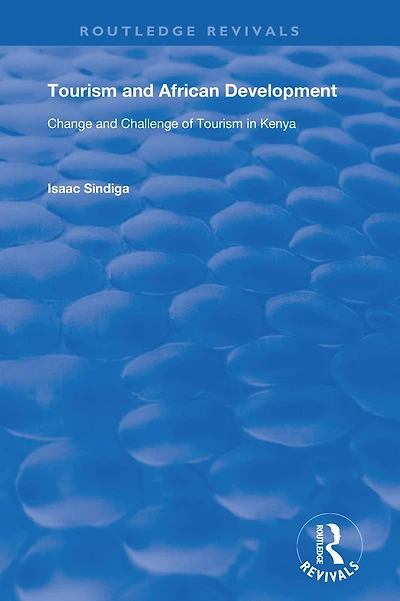 Tourism and African Development: Change and Challenge of Tourism in Kenya