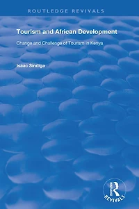 Tourism and African Development: Change and Challenge of Tourism in Kenya