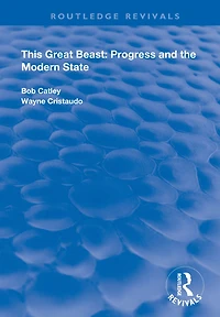 This Great Beast: Progress and the Modern State