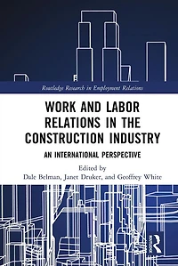 Work and Labor Relations the Construction Industry: An International Perspective