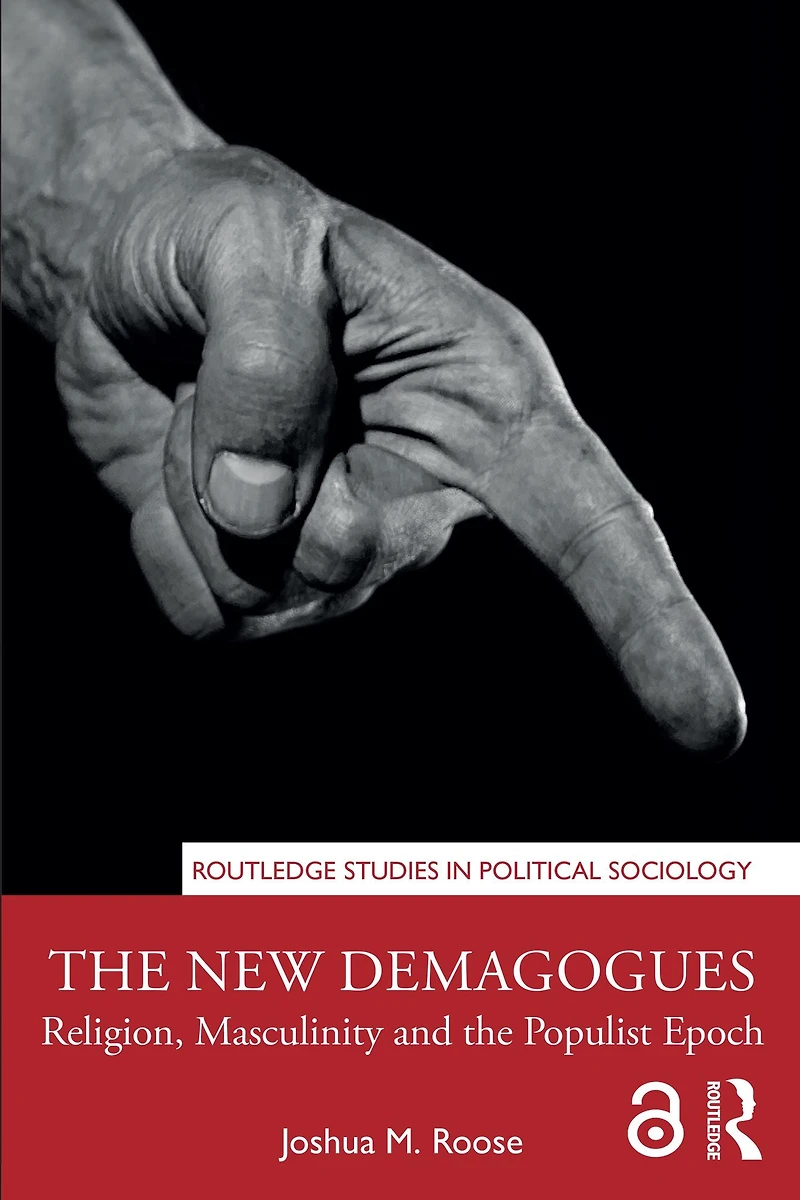 the New Demagogues: Religion, Masculinity and Populist Epoch