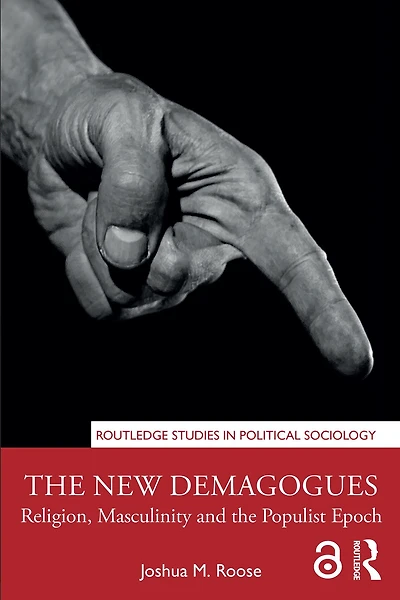 the New Demagogues: Religion, Masculinity and Populist Epoch