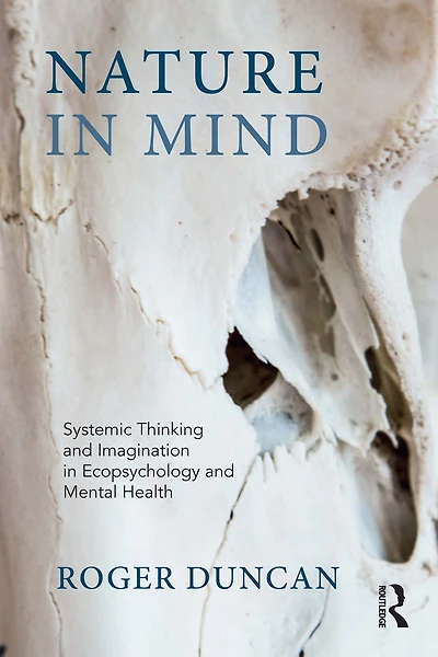 Nature Mind: Systemic Thinking and Imagination Ecopsychology Mental Health