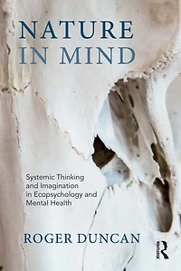 Nature Mind: Systemic Thinking and Imagination Ecopsychology Mental Health