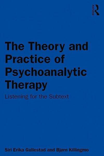 the Theory and Practice of Psychoanalytic Therapy: Listening for Subtext
