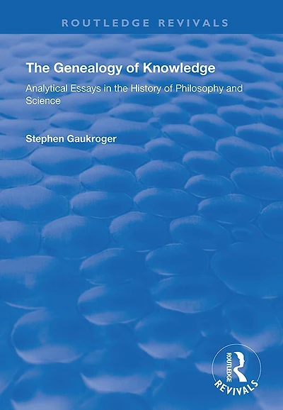 the Genealogy of Knowledge: Analytical Essays History Philosophy and Science