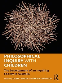 Philosophical Inquiry with Children: The Development of an Inquiring Society Australia