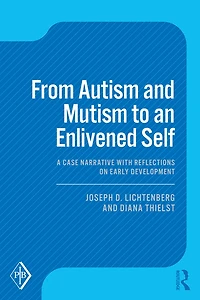 From Autism and Mutism to an Enlivened Self: A Case Narrative with Reflections on Early Development
