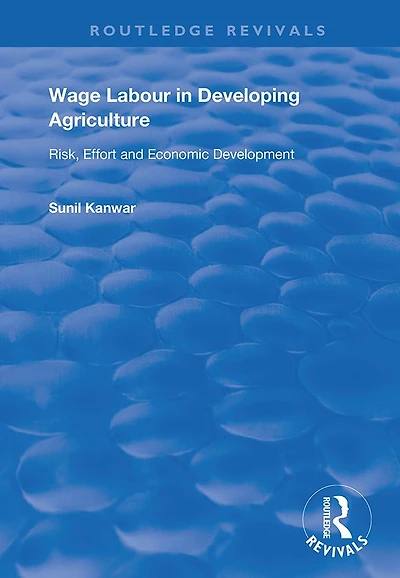 Wage Labour Developing Agriculture: Risk, Effort and Economic Development