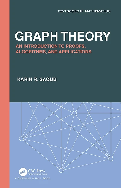 Graph Theory: An Introduction to Proofs, Algorithms, and Applications