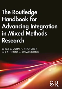 The Routledge Handbook for Advancing Integration Mixed Methods Research