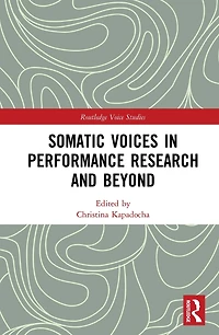 Somatic Voices Performance Research and Beyond