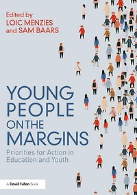 Young People on the Margins: Priorities for Action Education and Youth