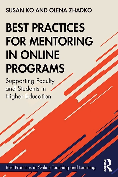 Best Practices for Mentoring Online Programs: Supporting Faculty and Students Higher Education
