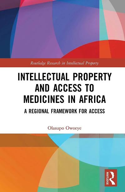 Intellectual Property and Access to Medicines Africa: A Regional Framework for