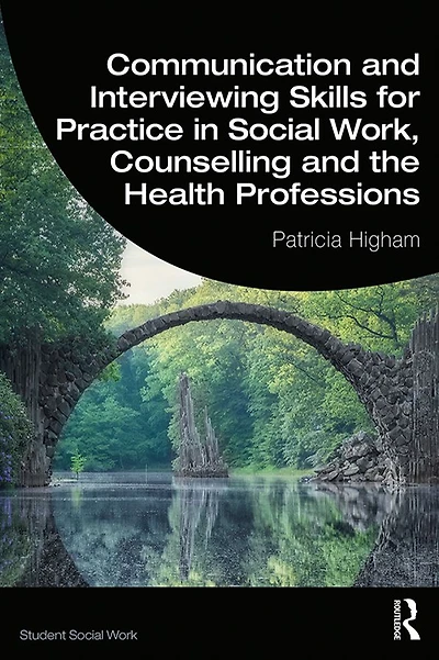 Communication and Interviewing Skills for Practice Social Work, Counselling the Health Professions