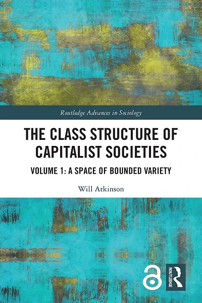 The Class Structure of Capitalist Societies: Volume 1: A Space Bounded Variety