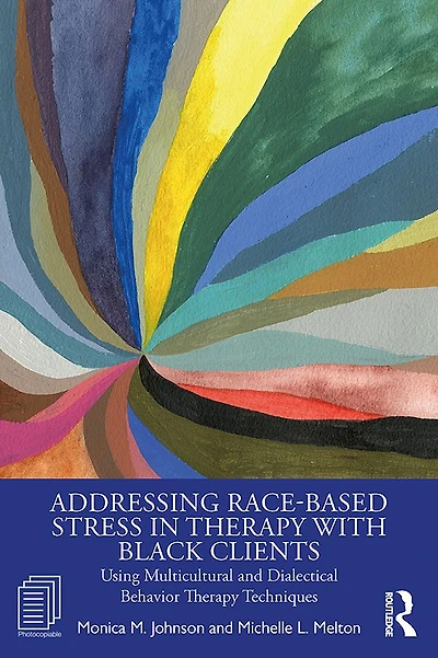 Addressing Race-Based Stress Therapy with Black Clients: Using Multicultural and Dialectical Behavior Techniques