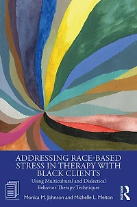 Addressing Race-Based Stress Therapy with Black Clients: Using Multicultural and Dialectical Behavior Techniques