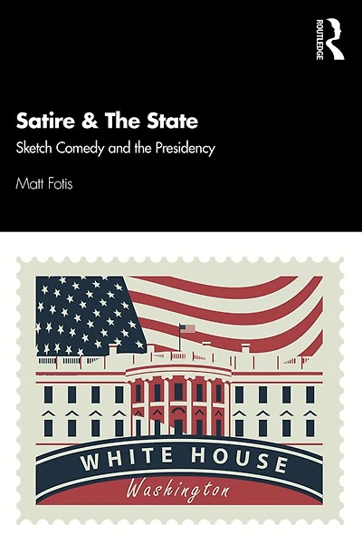 Satire & the State: Sketch Comedy and Presidency