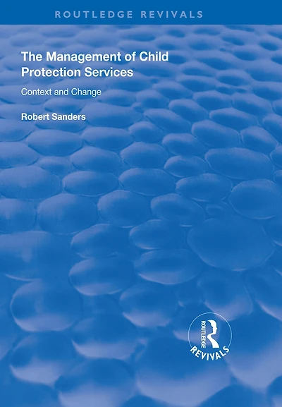 The Management of Child Protection Services: Context and Change