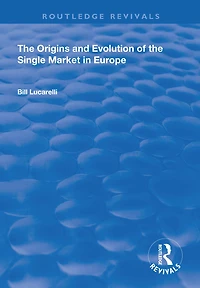 the Origins and Evolution of Single Market Europe