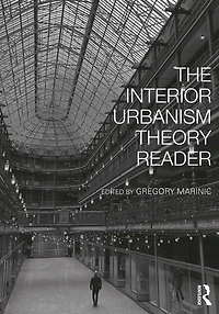 The Interior Urbanism Theory Reader