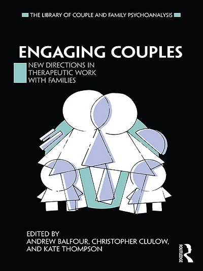 Engaging Couples: New Directions Therapeutic Work with Families