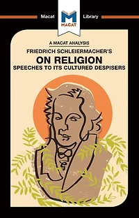 An Analysis of Friedrich Schleiermacher's On Religion: Speeches to its Cultured Despisers