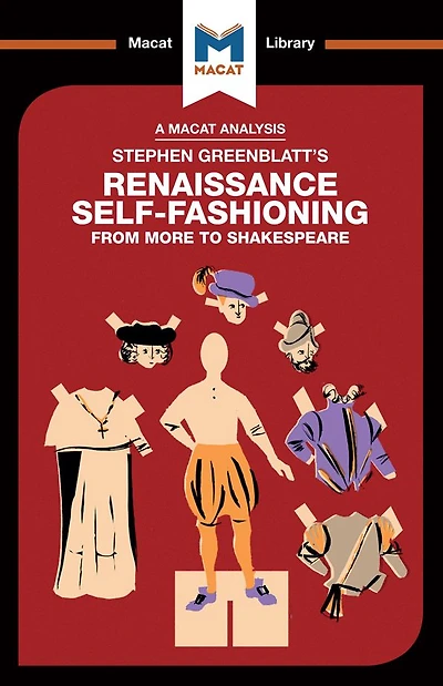 An Analysis of Stephen Greenblatt's Renaissance Self-Fashioning: From More to Shakespeare