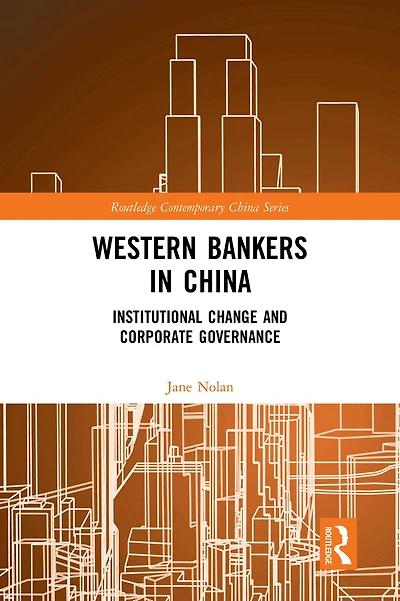 Western Bankers China: Institutional Change and Corporate Governance