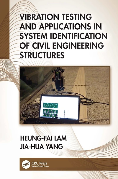 Vibration Testing and Applications System Identification of Civil Engineering Structures