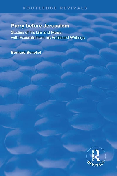 Parry Before Jerusalem: Studies of His Life and Music with Excerpts from Published Writings
